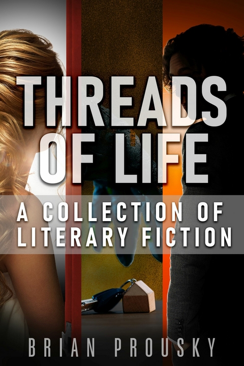 Threads of Life -  Brian Prousky