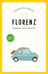 Florenz Reiseführer LIEBLINGSORTE -  Birgit Haustedt