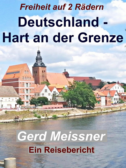 Deutschland - Hart an der Grenze - Gerd Meissner