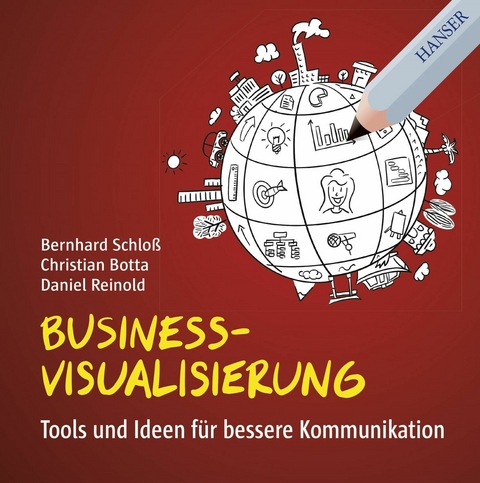 Business-Visualisierung - Bernhard Schloß, Christian Botta, Daniel Reinold