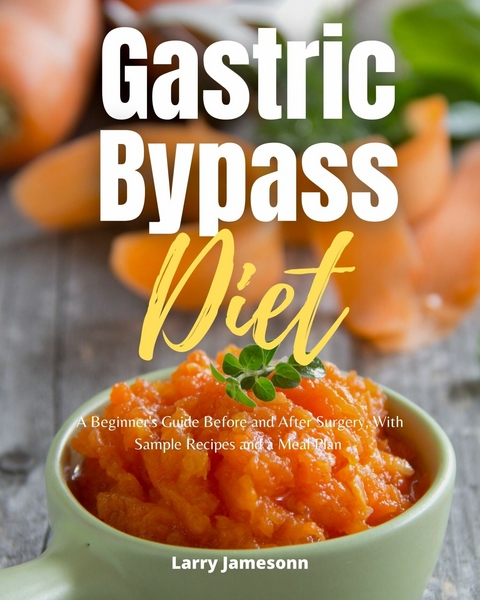 Gastric Bypass Diet -  Larry Jamesonn