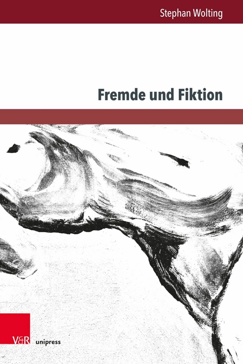 Fremde und Fiktion - Stephan Wolting