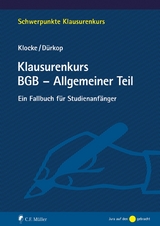 Klausurenkurs BGB - Allgemeiner Teil - Daniel M. Klocke, Max Dürkop