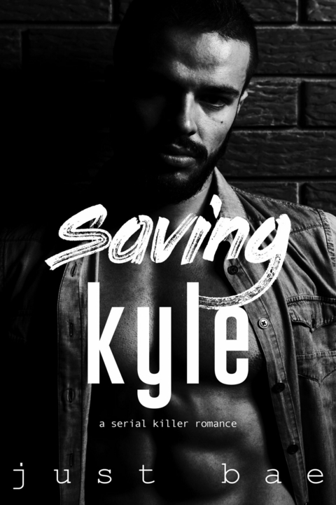 Saving Kyle -  Just Bae