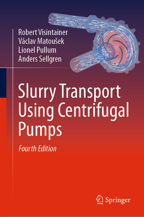 Slurry Transport Using Centrifugal Pumps -  Robert Visintainer,  Václav Matoušek,  Lionel Pullum,  Anders Sellgren