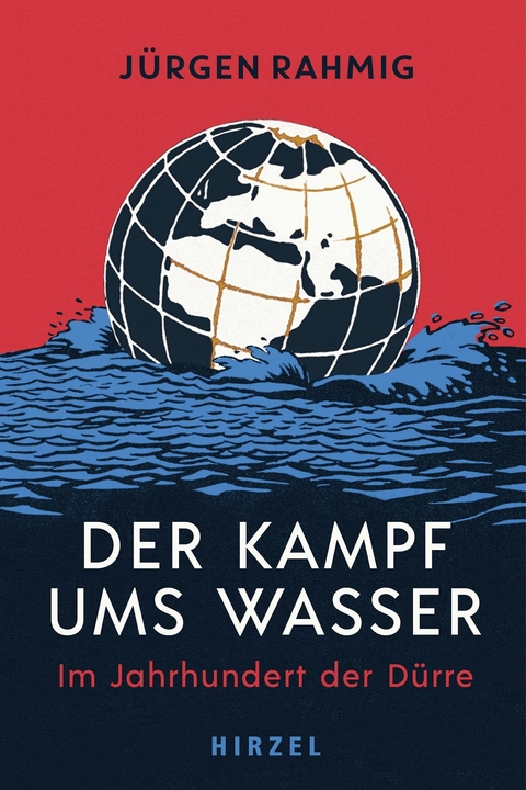 Der Kampf ums Wasser - Jürgen Rahmig