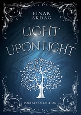 Light upon Light - Pinar Akdag