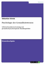 Psychologie des Gesundheitswesens - Sebastian Scholz