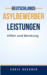 Asylbewerber Leistungen -  Chris Buchner