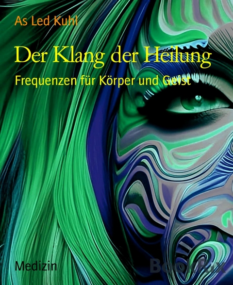 Der Klang der Heilung - As Led Kuhl