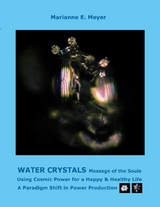 Water Crystals, Messages of the Souls - Marianne E. Meyer