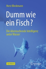 Dumm wie ein Fisch? - Horst Bleckmann