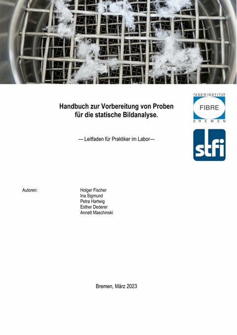 Handbuch zur Vorbereitung von Proben für die statische Bildanalyse -  Holger Fischer,  Ina Sigmund,  Petra Hartwig,  Esther Dederer,  Annett Maschinski