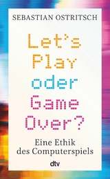 Let's Play oder Game Over? -  Sebastian Ostritsch