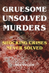 Gruesome Unsolved Murders - Shocking Crimes Never Solved - Nick Culver