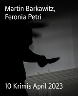 10 Krimis April 2023 - Martin Barkawitz, Feronia Petri