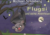 Flugsi, und seine Abenteuer - Michael Schönberg