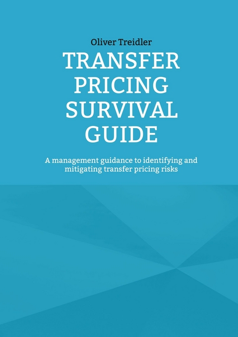 Transfer Pricing Survival Guide -  Oliver Treidler