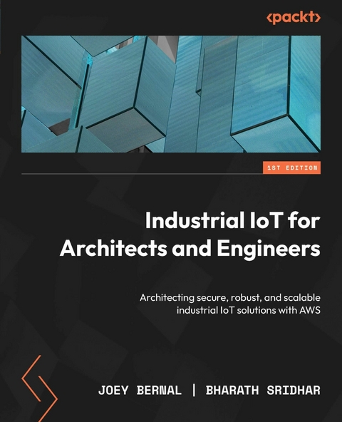 Industrial IoT for Architects and Engineers -  Sridhar Bharath Sridhar,  Bernal Joey Bernal