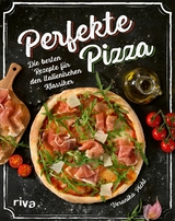 Perfekte Pizza - Veronika Pichl