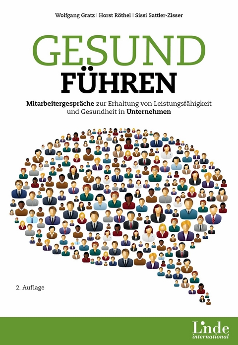 Gesund führen -  Wolfgang Gratz,  Horst Röthel,  Sissi Sattler-Zisser