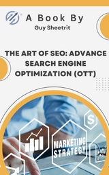 The Art of SEO: Advance Search Engine Optimization (OTT) - Guy Sheetrit