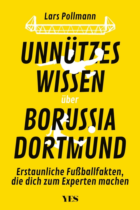 Unnützes Wissen über Borussia Dortmund -  Lars Pollmann