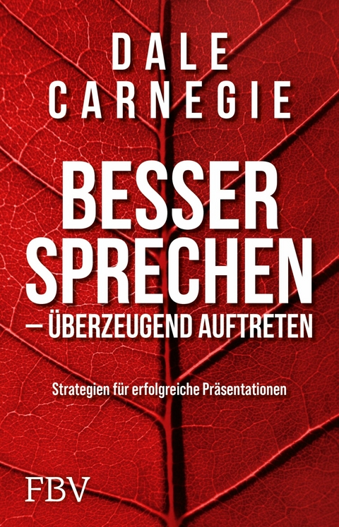 Besser sprechen - überzeugend auftreten -  Dale Carnegie