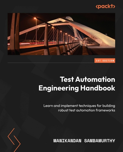 Test Automation Engineering Handbook -  Sambamurthy Manikandan Sambamurthy