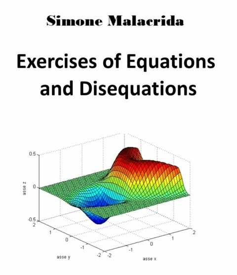 Exercises of Equations and Disequations - Simone Malacrida
