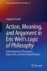 Action, Meaning, and Argument in Eric Weil's Logic of Philosophy - Sequoya Yiaueki