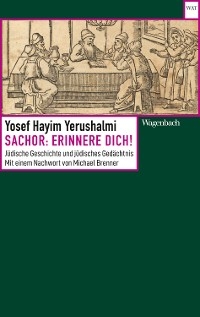 Sachor: Erinnere dich! - Yosef Hayim Yerushalmi