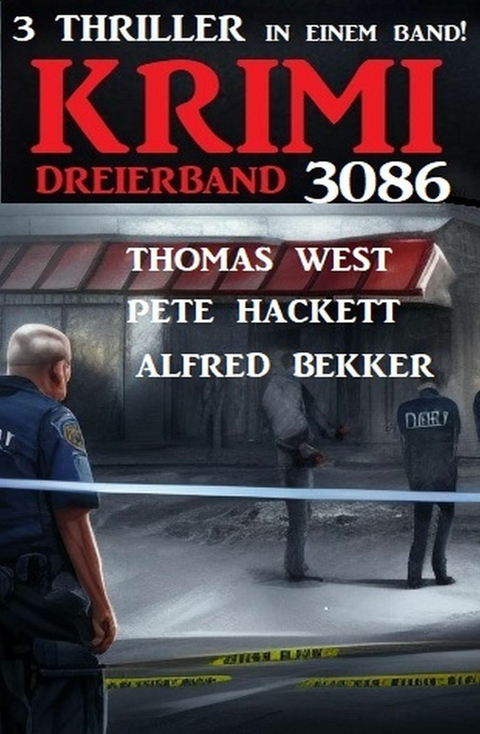 Krimi Dreierband 3086 -  Alfred Bekker,  Thomas West,  Pete Hackett