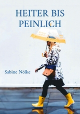 Heiter bis peinlich - Sabine Nölke