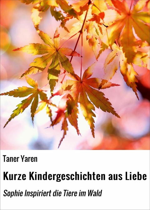 Kurze Kindergeschichten aus Liebe - Taner Yaren