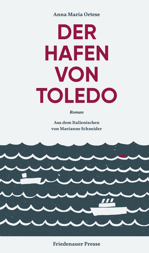 Der Hafen von Toledo - Anna Maria Ortese