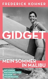 Gidget. Mein Sommer in Malibu -  Frederick Kohner