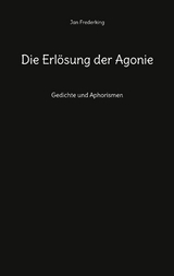 Die Erlösung der Agonie - Jan Frederking