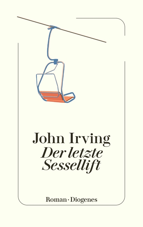 Der letzte Sessellift -  John Irving