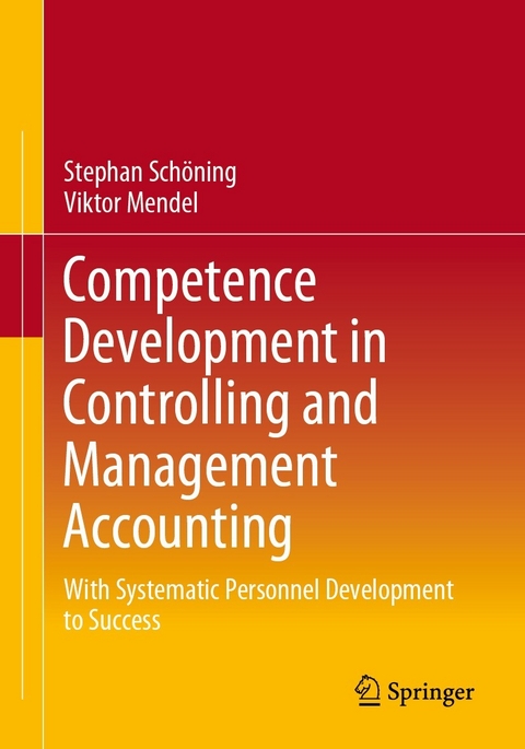 Competence Development in Controlling and Management Accounting -  Stephan Schöning,  Viktor Mendel