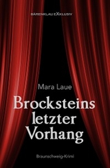 Brocksteins letzter Vorhang – Ein Braunschweig-Krimi - Mara Laue