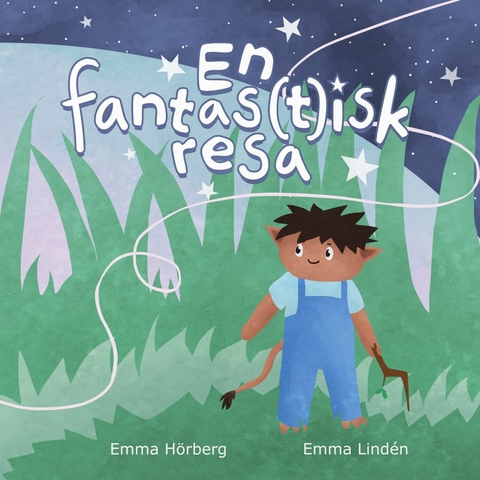 En Fantas(t)isk Resa -  Emma Hörberg,  Emma Lindén