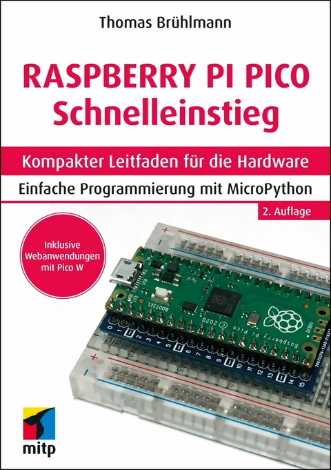 Raspberry Pi Pico und Pico W Schnelleinstieg -  Thomas Brühlmann