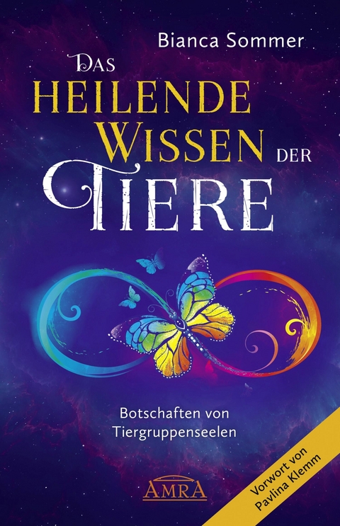 DAS HEILENDE WISSEN DER TIERE Band 1: Botschaften von Tiergruppenseelen -  Bianca Sommer