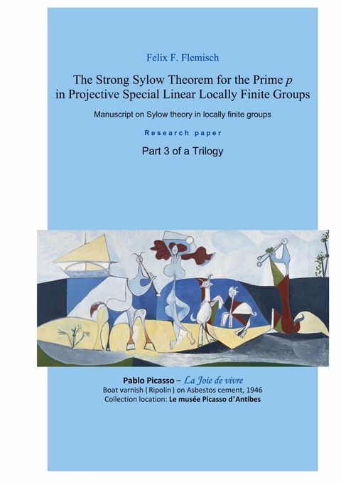 The Strong Sylow Theorem for the Prime p in Projective Special Linear Locally Finite Groups - Part 3 of a Trilogy -  Dipl.-Math. Felix F. Flemisch