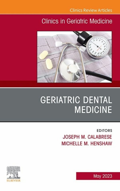 Geriatric Dental Medicine, An Issue of Clinics in Geriatric Medicine, E-Book - 