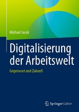 Digitalisierung der Arbeitswelt - Michael Jacob