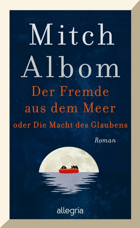 Der Fremde aus dem Meer oder Die Macht des Glaubens -  Mitch Albom