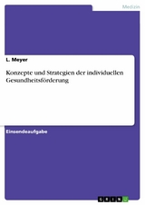 Konzepte und Strategien der individuellen Gesundheitsförderung - L. Meyer