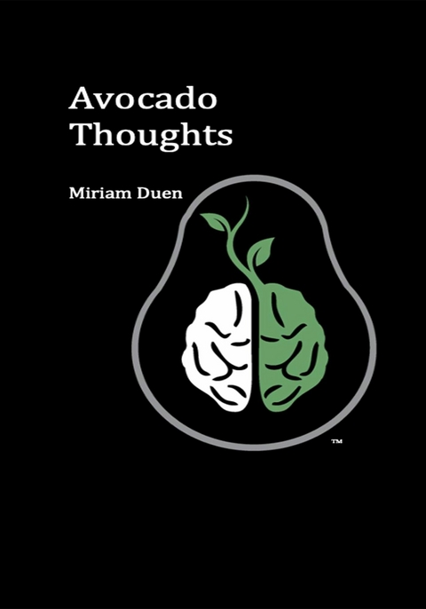 Avocado Thoughts -  Miriam Duen